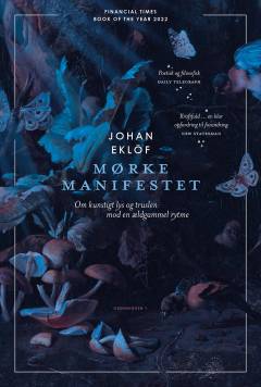 Mørkemanifestet : om kunstigt lys og truslen mod en ældgammel rytme