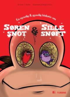 En nyselig & gyselig historie om Søren Snot & Sille Snøft