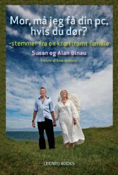 Mor, må jeg få din pc, hvis du dør? : stemmer fra en kræftramt familie