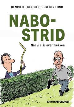 Nabostrid : det gode naboskab - hvil i ufred