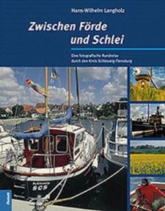 Zwischen Förde und Schlei : eine fotografische Rundreise durch den Kreis Schleswig-Flensburg
