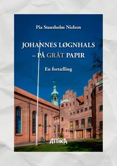 Johannes Løgnhals - på gråt papir : en fortælling