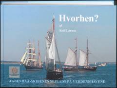 Hvorhen? : Aabenraa-skibenes sejlads på verdenshavene