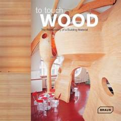 Touch wood : the rediscovery af a building material