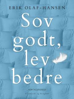 Sov godt, lev bedre : om søvn, søvnløshed og søde drømme