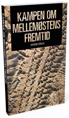 Kampen om Mellemøstens fremtid