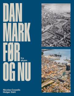 Danmark før og nu - fra skyen
