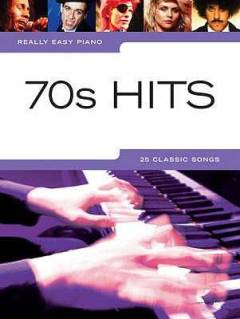 70s hits : easy piano arrangements of 25 hits from the 1970s