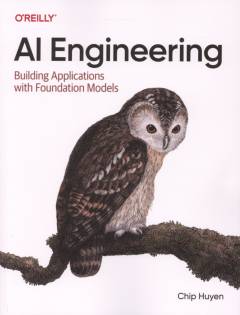 AI engineering : building applications with foundation models