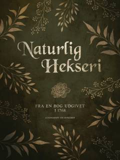 Naturlig hekseri : fra en bog udgivet i 1768