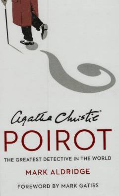Agatha Christie - Poirot : the greatest detective in the world