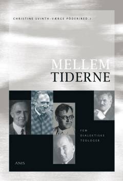 Mellem tiderne : fem dialektiske teologer