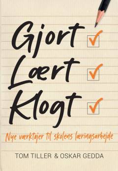 Gjort, lært, klogt : nye værktøjer til skolens læringsarbejde