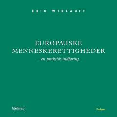 Europæiske menneskerettigheder : en praktisk indføring