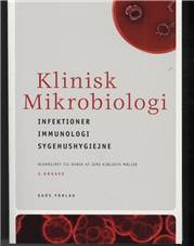 Klinisk mikrobiologi : infektioner, immunologi, sygehushygiejne