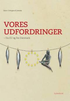 Vores udfordringer : fra EU og fra Danmark
