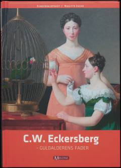 C.W. Eckersberg - guldalderens fader