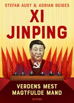 Xi Jinping - verdens mest magtfulde mand : biografi