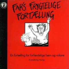 Far's frygtelige fortælling : en fortælling for forfærdelige børn og voksne