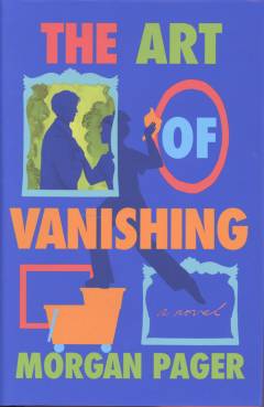The art of vanishing : a novel
