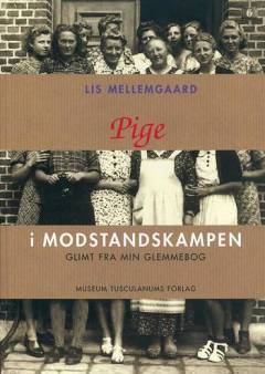 Pige i modstandskampen : glimt fra min glemmebog