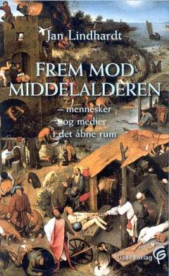 Frem mod middelalderen : mennesker og medier i det åbne rum