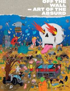 Off the wall : art of the absurd