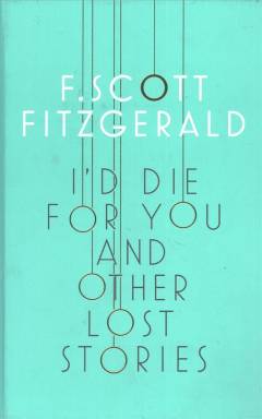I'd die for you and other lost stories
