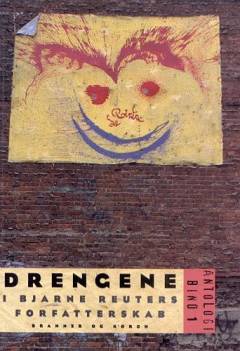 Drengene i Bjarne Reuters forfatterskab : antologi. Bind 1