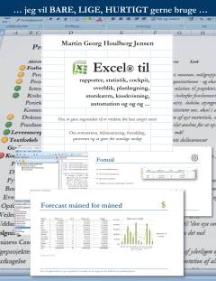 Jeg vil bare, lige, hurtigt gerne bruge Excel til rapporter, statistik, cockpit, overblik, planlægning, storskærm, kioskvisning, automation og og og