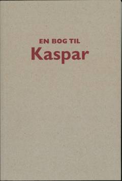 En bog til Kaspar - om hans arbejde med William Shakespeares Macbeth