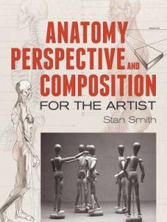 Anatomy, perspective and composition for the artist