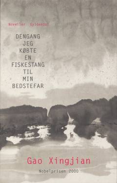 Dengang jeg købte en fiskestang til min bedstefar : noveller