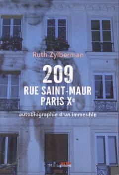 209 rue Saint-Maur, Paris Xe : autobiographie d'un immeuble