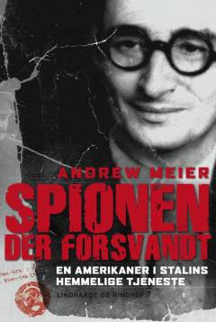 Spionen der forsvandt : en amerikaner i Stalins hemmelige tjeneste