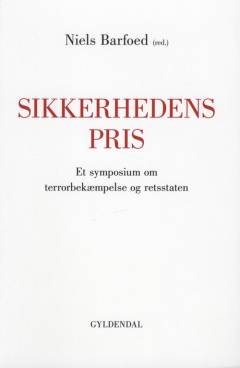 Sikkerhedens pris : et symposium om terrorbekæmpelse og retsstaten
