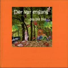 Der var engang bla bla bla : 48 eventyr