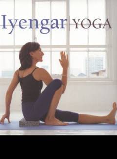 Iyengar yoga : classic yoga postures for mind, body and spirit