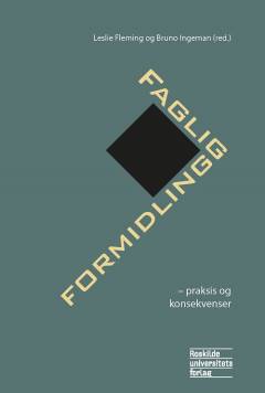 Faglig formidling : praksis og konsekvenser