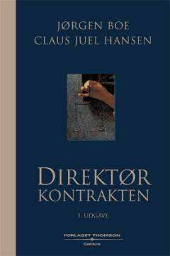 Direktørkontrakten : rettigheder, pligter, ansvar