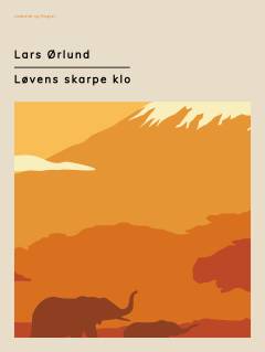 Løvens skarpe klo : en afrikansk dagbog