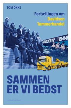 Sammen er vi bedst : fortællingen om Davidsen Tømmerhandel