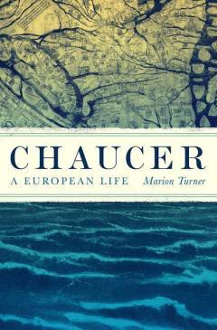 Chaucer : a European life