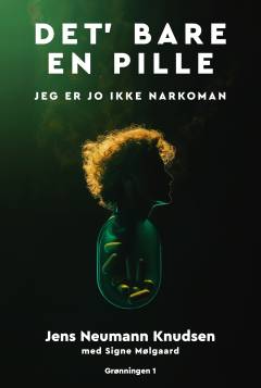 Det' bare en pille : jeg er jo ikke narkoman