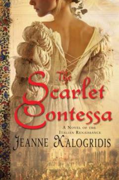 The scarlet contessa : a novel of the Italian renaissance