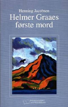 Helmer Graaes første mord - : roman om blodets stærke bånd, kærlighed og mord