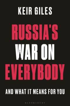 Russia's war on everybody : and what it means for you