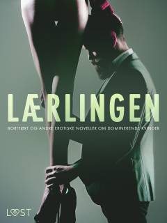Lærlingen : bortført og andre erotiske noveller om dominerende kvinder