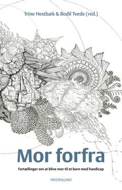 Mor forfra : fortællinger om at blive mor til et barn med handicap