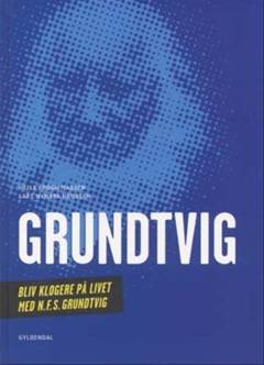 Grundtvig : bliv klogere på livet med N.F.S. Grundtvig